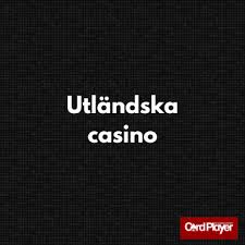 Utländska Casino En Guide till Online Spelupplevelser 687588518 Utländska Casino En Guide till Online Spelupplevelser 687588518