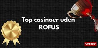 Bedste Casino Uden Rufus En Guide til Ubegribelig Underholdning
