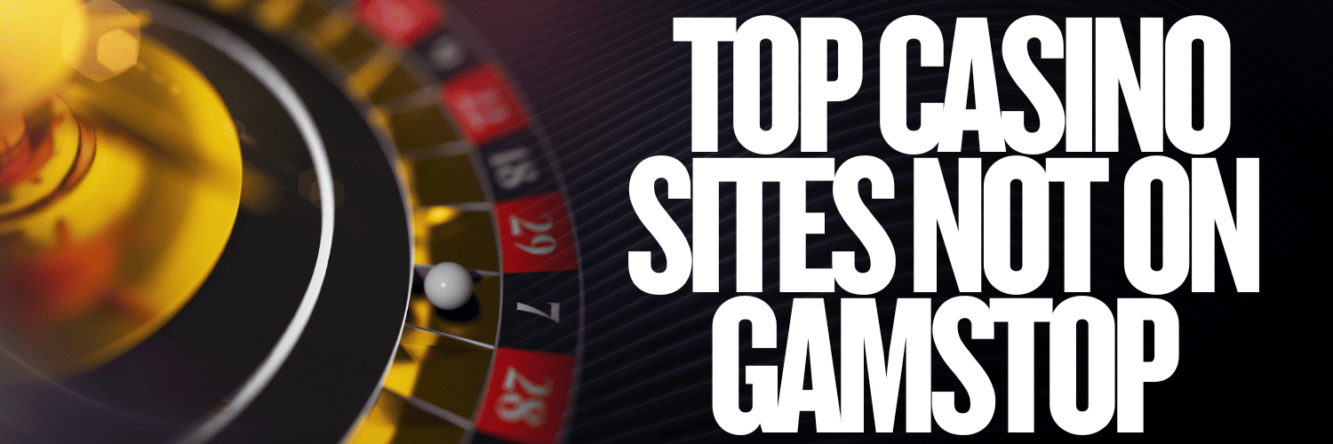 The Best UK Gambling Sites Not on GamStop Explore New Opportunities
