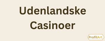 Udenlandske Casinoer Alt hvad du behøver at vide 797071128 Udenlandske Casinoer Alt hvad du behøver at vide 797071128
