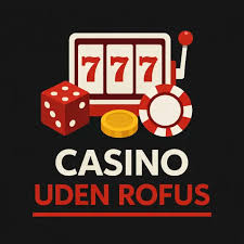 Bedste Casino Uden Om Rufus Din Guide til Online Spil